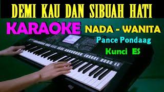 DEMI KAU DAN SIBUAH HATI - KARAOKE Nada Wanita | Tembang Kenangan