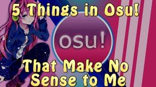 5 Things in Osu That Make No Sense to Me