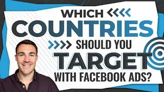 Facebook Ads Targeting: Which COUNTRIES Should You Target?