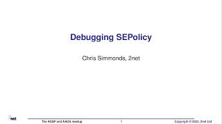 2022 AOSP and AAOS November Meetup: Debugging SEPolicy on Android