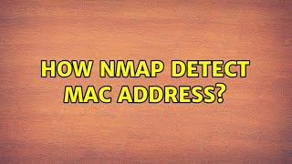 How Nmap detect MAC address? (2 Solutions!!)