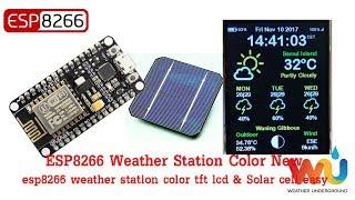 วิธีการทำ ESP8266 Weather Station Color LCD TFT New & Solar cell