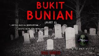 PUSARO BADANTAM - Part 5 - BUKIT ORANG BUNIAN by MWV.MYSTIC