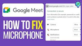 How to Fix Mic Not Working in Google Meet (2024 Update)