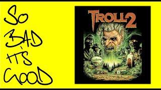 Is this really the Best Worst Movie Ever? | Troll 2 Review | Badtimebabble