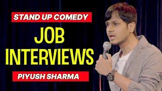 JOB INTERVIEWS | STAND UP COMEDY by PIYUSH SHARMA