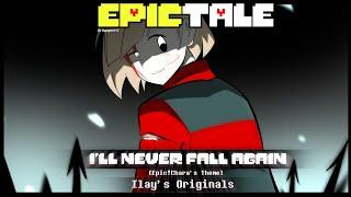 Epictale OST - I'll Never Fall Again [Epic!Chara's Theme] // Ilay's Originals