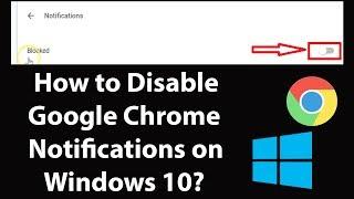 How to Disable or Turn-off Google Chrome Notifications on Windows 10?