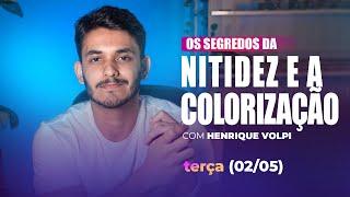 #01 - OS SEGREDOS DA NITIDEZ E COLORIZAÇÃO