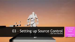 03 Setting up Source Control  [UE4 - Introduction to UE4 Tutorial Series]