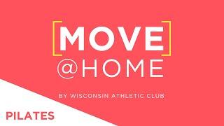 Pilates - Series 8 - Move@Home by Wisconsin Athletic Club