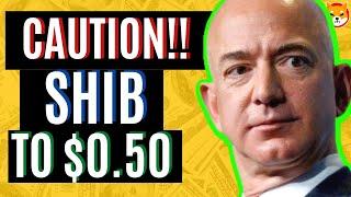 SHIBA INU COIN TO $0.50 SOON! JEFF BEZOS WARNS FOR THIS | SHIBA INU COIN PREDICTION