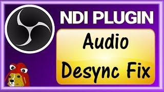 OBS NDI Plugin - Audio Desync Fix!!!