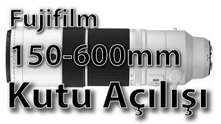 Fujifilm 150-600mm kutu açılışı ve X-H2S ye hızlı bir bakış.