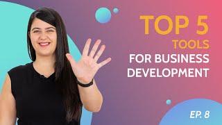 Top 5 tools for business development | #BD Hacks |  Ep. 8