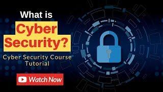 What is Cyber Security? | Cyber Security Course Tutorial - SSDN Technologies