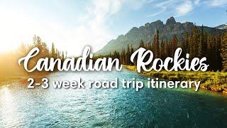 CANADIAN ROCKIES ROAD TRIP ITINERARY | 2-3 Weeks Through Jasper & Banff National Park