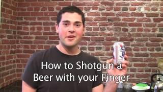 Shotgun a Beer with Just Your Finger