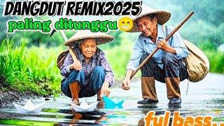 laggu ngakak,dj dangdu2025ful bass,dj remix2025