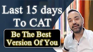 Last 15 days To CAT - Be The Best Version Of You