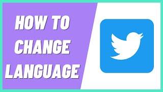 How to Change Language on Twitter App