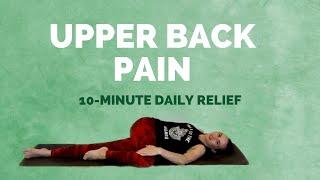 Yoga for Upper Back Pain – 10-Minute Stretch and Strength Relief for Upper Back Tension