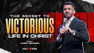 THE SECRET TO VICTORIOUS LIFE IN CHRIST | 18th June 2023 | Ps. Ankit Sajwan | Folj Church