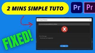 FIX ERROR: ''File format not supported'' in Premiere Pro ( Easy Steps for Beginners )