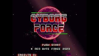Cyborg Force. [Neo Geo - Neo Byte Force Ltd.]. (2023). Full JESUS MkII Play.