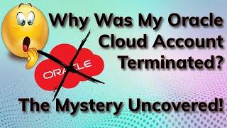 Terminated OCI Account? Learn Why Oracle Cloud Free Tier Account got terminated without reason?