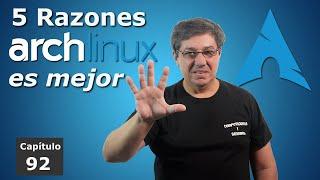 Por estas 5 razones Arch Linux es simplemente MEJOR