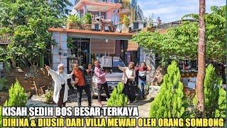 GAGAL MENDAPATKAN UANG SATU KOPER KARENA BERANI MENGHINA DAN MENGUSIR BOS BESAR DARI VILLA MEWAH..!!