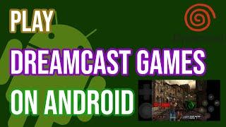 How to Play Sega Dreamcast Games on Android