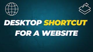 How to Make a Desktop Shortcut for a Website