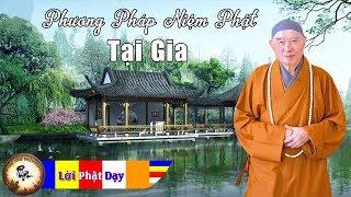 Phật tử tại gia Niệm Phật thế nào để thành Phật, những điều cần biết rất hay - Pháp Sư Tịnh Không