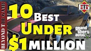 TOP 10 BEST CARS UNDER $1 MILLION : GTA Online