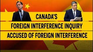 Canada’s foreign interference inquiry accused of foreign interference