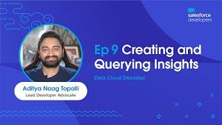 Creating and Querying Insights | Data Cloud Decoded