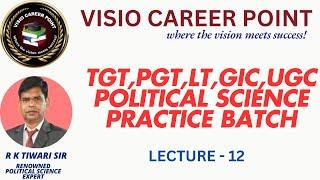 POLITICAL SCIENCE PRACTICE BATCH  LEC-12 / TGT,PGT,LT,GIC,UGC / VISIO CAREER POINT / #R_K_TIWARI SIR