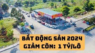 Bắt đáy Bất động sản năm 2024. Đất ven Sài Gòn giảm còn 1 tỷ/ lô. Rẻ lắm rồi.