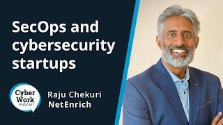 SecOps and the keys to a successful cybersecurity startup | Cyber Work Podcast