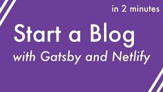 Create and Deploy a Gatsby Blog to Netlify