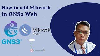 Episode#5 How to Add Mikrotik to GNS3 Web