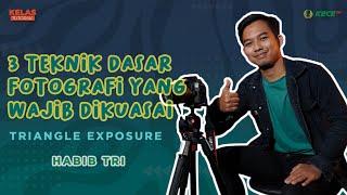 3 TEKNIK DASAR FOTOGRAFI WAJIB DIKUASAI | Kelas Tutorial: Triangle Exposure