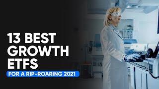 13 Best Growth ETFs for a Rip Roaring 2021 | Investing Divas