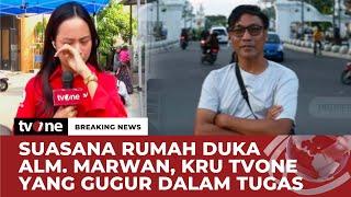 Kondisi Rumah Duka Almarhum Marwan | Breaking News tvOne