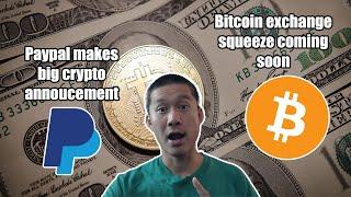 Paypal Makes BIG CRYPTO ANNOUNCEMENT. Bitcoin Exchange Squeeze coming soon!!