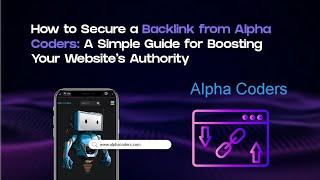 How to Secure a #Backlink from #AlphaCoders: A Simple Guide for Boosting Your Website's Authority