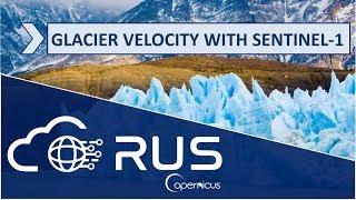 RUS Webinar: Glacier Velocity with Sentinel-1 - CRYO01