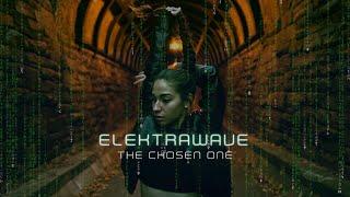 Elektrawave | The Chosen One